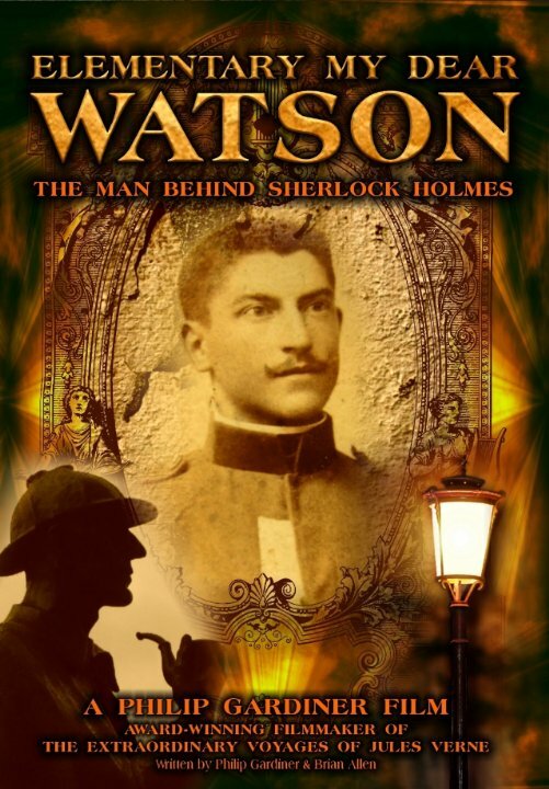 Elementary My Dear Watson: The Man Behind Sherlock Holmes (2009) постер