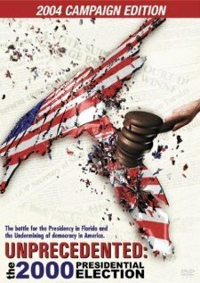 Unprecedented: The 2000 Presidential Election (2002) постер