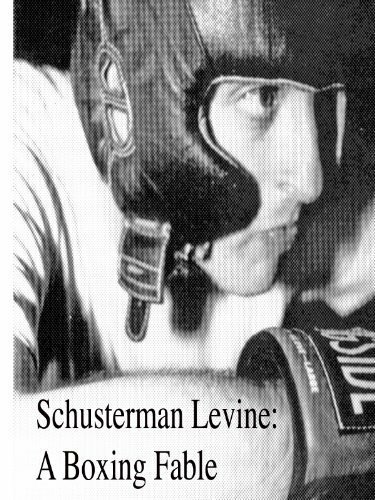 Schusterman Levine: A Boxing Fable (2002) постер